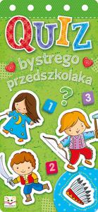 Quiz bystrego przedszkolaka. Autor: Opracowanie zbiorowe. Dobreksiazki.pl Okładka książki Quiz bystrego przedszkolaka