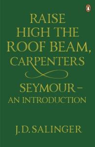 Raise High the Roof Beam Carpenters Seymour an introduction. Autor: Salinger J.D.. Dobreksiazki.pl Okładka książki Raise High the Roof Beam Carpenters Seymour an introduction