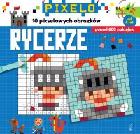 Rycerze. Pixelo. Autor: Opracowanie zbiorowe. Dobreksiazki.pl Okładka książki Rycerze. Pixelo