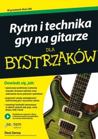 Rytm i technika gry na gitarze dla bystrzaków. Autor: Desi Serna. Dobreksiazki.pl Okładka książki Rytm i technika gry na gitarze dla bystrzaków