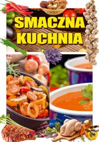 Smaczna kuchnia. Autor: Opracowanie zbiorowe. Dobreksiazki.pl Okładka książki Smaczna kuchnia