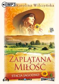 Stacja Jagodno Zaplątana miłość - Audiobook. Autor: Wilczyńska Karolina. Dobreksiazki.pl Okładka książki Stacja Jagodno Zaplątana miłość - Audiobook