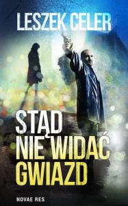 Stąd nie widać gwiazd. Autor: Celer Leszek. Dobreksiazki.pl Okładka książki Stąd nie widać gwiazd