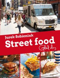 Street Food. Głod ulicy. Autor: Jurek Sobieniak. Dobreksiazki.pl Okładka książki Street Food. Głod ulicy