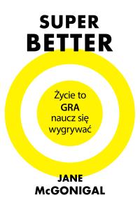 SuperBetter. Autor: Jane McGonigal. Dobreksiazki.pl Okładka książki SuperBetter