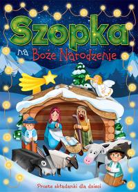 Szopka na Boże Narodznie. Autor: Opracowanie zbiorowe. Dobreksiazki.pl Okładka książki Szopka na Boże Narodznie