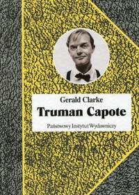 Truman Capote. Autor: Gerald Clarke. Dobreksiazki.pl Okładka książki Truman Capote