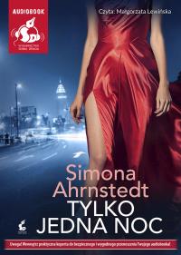 Tylko jedna noc Audiobook. Autor: Simona Ahrnstedt. Dobreksiazki.pl Okładka książki Tylko jedna noc Audiobook