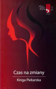 Why story 2 Czas na zmiany. Autor: Piekarska Kinga. Dobreksiazki.pl Okładka książki Why story 2 Czas na zmiany