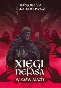 Xięgi Nefasa. W zaświatach. Autor: Małgorzata Saramonowicz. Dobreksiazki.pl Okładka książki Xięgi Nefasa. W zaświatach