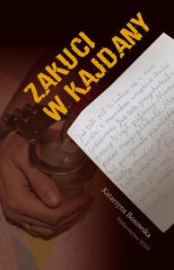 Zakuci w kajdany. Autor: Katarzyna Bosowska. Dobreksiazki.pl Okładka książki Zakuci w kajdany