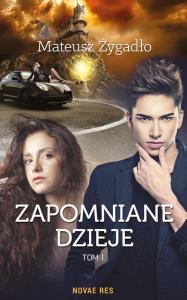 Zapomniane dzieje. Autor: Żygadło Mateusz. Dobreksiazki.pl Okładka książki Zapomniane dzieje