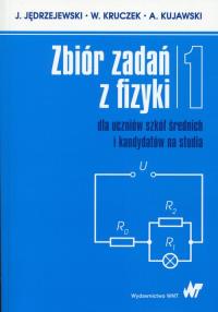 Zbiór zadań z fizyki Tom 1 dla uczniów szkół średnich i kandydatów na studia. Autor: Jędrzejewski j., Kruczek W., Kujawski A.. Dobreksiazki.pl Okładka książki Zbiór zadań z fizyki Tom 1 dla uczniów szkół średnich i kandydatów na studia