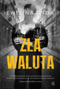 Zła waluta. Autor: Dyda Ewelina. Dobreksiazki.pl Okładka książki Zła waluta