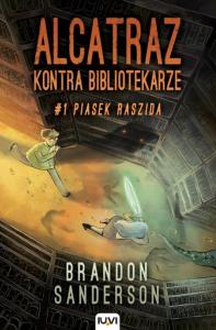 Alcatraz kontra Bibliotekarze Tom 1 Piasek Raszida. Autor: Brandon Sanderson. Dobreksiazki.pl Okładka książki Alcatraz kontra Bibliotekarze Tom 1 Piasek Raszida