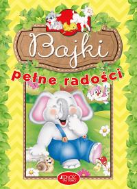 Bajki pełne radości. Autor: Opracowanie zbiorowe. Dobreksiazki.pl Okładka książki Bajki pełne radości
