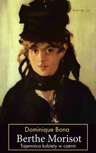 Berthe Morisot. Autor: Bona Dominique. Dobreksiazki.pl Okładka książki Berthe Morisot