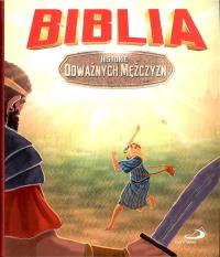 Biblia.Historie odważnych mężczyzn. Autor: Opracowanie zbiorowe. Dobreksiazki.pl Okładka książki Biblia.Historie odważnych mężczyzn