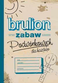Brulion zabaw podwórkowych + guma do skakania. Autor: Opracowanie zbiorowe. Dobreksiazki.pl Okładka książki Brulion zabaw podwórkowych + guma do skakania