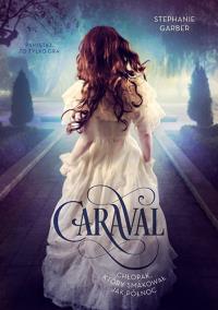 Caraval. Chłopak, który smakował jak północ. Autor: Stephanie Garber. Dobreksiazki.pl Okładka książki Caraval. Chłopak, który smakował jak północ