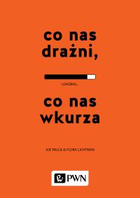 Co nas drażni, co nas wkurza. Autor: Palca Joe, Lichtman Flora. Dobreksiazki.pl Okładka książki Co nas drażni, co nas wkurza