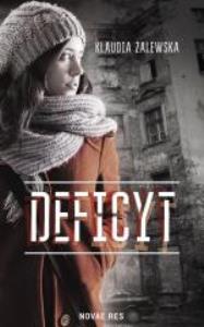 Deficyt. Autor: Klaudia Zalewska. Dobreksiazki.pl Okładka książki Deficyt