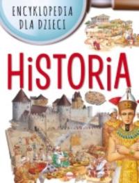 Encyklopedia dla dzieci Historia. Autor: Opracowanie zbiorowe. Dobreksiazki.pl Okładka książki Encyklopedia dla dzieci Historia