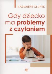 Gdy dziecko ma problemy. Autor: Kazimierz Słupek. Dobreksiazki.pl Okładka książki Gdy dziecko ma problemy