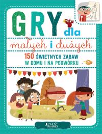 Gry dla małych i dużych. Autor: Valerie Monnet. Dobreksiazki.pl Okładka książki Gry dla małych i dużych