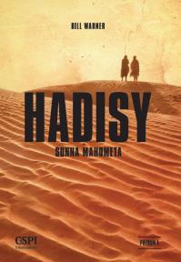 Hadisy. Sunna Mahometa. Autor: Warner Bill. Dobreksiazki.pl Okładka książki Hadisy. Sunna Mahometa