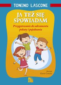 Ja też się spowiadam. Autor: Tonino Lasconi. Dobreksiazki.pl Okładka książki Ja też się spowiadam