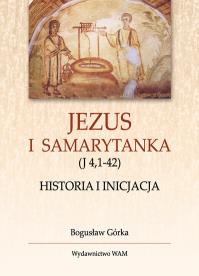 Jezus i Samarytanka. Autor: Bogusław Górka. Dobreksiazki.pl Okładka książki Jezus i Samarytanka