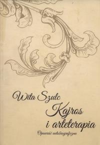 Kajros i arteterapia. Autor: Wita Szulc. Dobreksiazki.pl Okładka książki Kajros i arteterapia