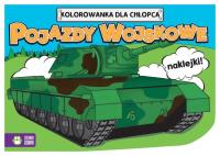 Kolorowanki dla chłopców. Pojazdy wojskowe. Autor: Opracowanie zbiorowe. Dobreksiazki.pl Okładka książki Kolorowanki dla chłopców. Pojazdy wojskowe