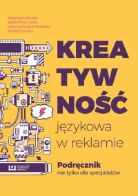Kreatywność językowa w reklamie. Autor: praca zbiorowa. Dobreksiazki.pl Okładka książki Kreatywność językowa w reklamie