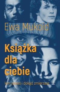 Książka dla ciebie. Autor: Ewa Mukoid. Dobreksiazki.pl Okładka książki Książka dla ciebie