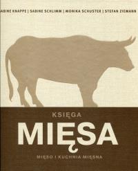 Księga mięsa. Mieso i kuchnia mięsna. Autor: Monika Schuster, Sabine Schlimm, Sabine Knappe. Dobreksiazki.pl Okładka książki Księga mięsa. Mieso i kuchnia mięsna