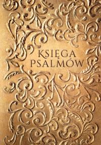 Księga Psalmów - oprawa brązowa. Autor: Opracowanie zbiorowe. Dobreksiazki.pl Okładka książki Księga Psalmów - oprawa brązowa