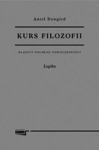 Kurs filozofii. Autor: Dowgird Anioł. Dobreksiazki.pl Okładka książki Kurs filozofii