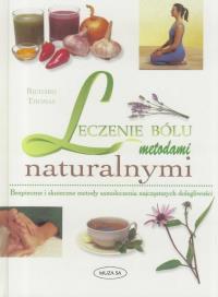 Lecznie bólu metodami naturalnymi. Autor: Richard Thomas. Dobreksiazki.pl Okładka książki Lecznie bólu metodami naturalnymi