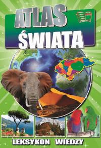 Leksykon wiedzy. Atlas świata. Autor: Opracowanie zbiorowe. Dobreksiazki.pl Okładka książki Leksykon wiedzy. Atlas świata