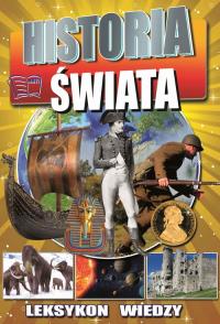 Leksykon wiedzy. Historia świata. Autor: Opracowanie zbiorowe. Dobreksiazki.pl Okładka książki Leksykon wiedzy. Historia świata