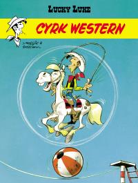 Lucky Luke. Cyrk Western. Autor: René Goscinny, Maurice de Bevere. Dobreksiazki.pl Okładka książki Lucky Luke. Cyrk Western