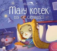 Mały kotek boi się ciemności Bajki szczęśliwego dzieciństwa. Autor: Opracowanie zbiorowe. Dobreksiazki.pl Okładka książki Mały kotek boi się ciemności Bajki szczęśliwego dzieciństwa