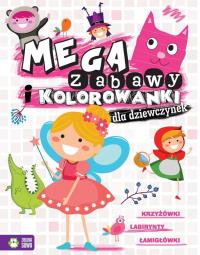 Megazabawy i kolorowanki dla dziewczynek. Autor: Opracowanie zbiorowe. Dobreksiazki.pl Okładka książki Megazabawy i kolorowanki dla dziewczynek
