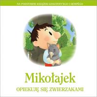 Mikołajek. Opiekuję się zwierzakami. Autor: Opracowanie zbiorowe. Dobreksiazki.pl Okładka książki Mikołajek. Opiekuję się zwierzakami