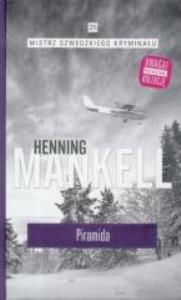 Mistrz szwedzkiego krym. T.25 Piramida. Autor: Henning Mankell. Dobreksiazki.pl Okładka książki Mistrz szwedzkiego krym. T.25 Piramida