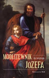 Modlitewnik do świętego Józefa. Autor: Opracowanie zbiorowe. Dobreksiazki.pl Okładka książki Modlitewnik do świętego Józefa