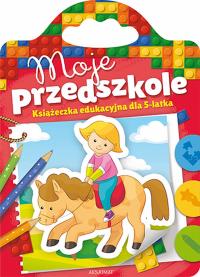 Moje przedszkole od 5 lat. Autor: Opracowanie zbiorowe. Dobreksiazki.pl Okładka książki Moje przedszkole od 5 lat