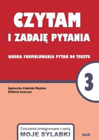 Moje sylabki - Czytam i zadaję pytania 3. Nauka formułowania. Autor: Agnieszka Fabisiak-Majcher, Elżbieta Ławczys. Dobreksiazki.pl Okładka książki Moje sylabki - Czytam i zadaję pytania 3. Nauka formułowania